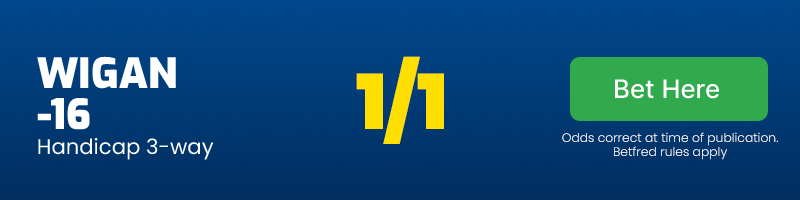Wigan -16 @ 1/1 Wigan -16 @ 1/1