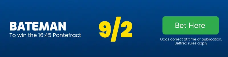 Bateman to win the 16. 45 pontefract at 9-2