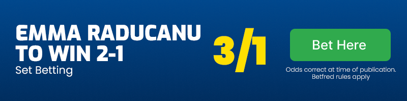 Emma raducanu to win 2-1 at 3-1