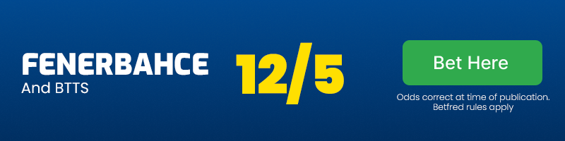 Fenerbahce and both teams to score at 12/5