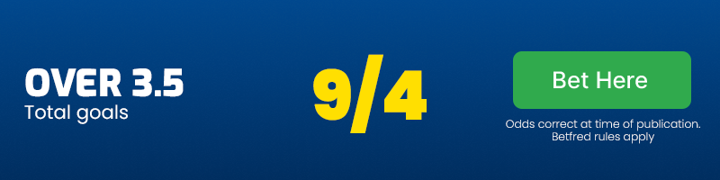Over 3. 5 goals at 9/4