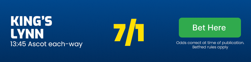 King's lynn 13. 45 ascot each-way