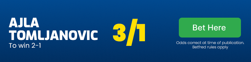 Ajla tomljanovic to win 2-1 at 3/1