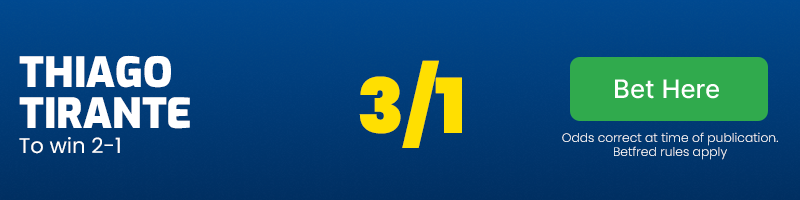 Thiago tirante to win 2-1 at 3/1