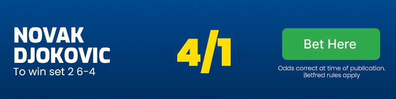 Djokovic to win set 2 6-4 at 4/1