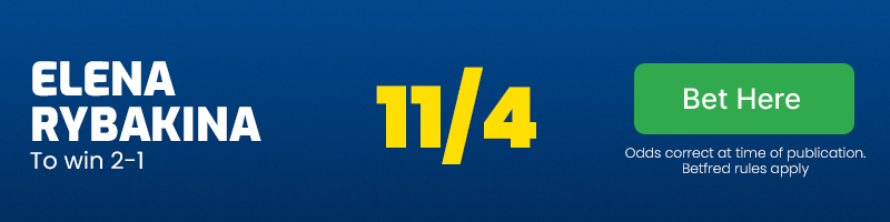 Elena rybakina to win 2-1 at 11/4