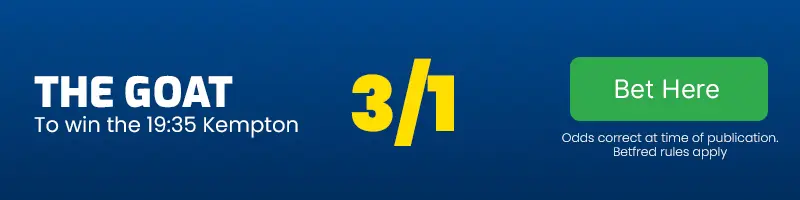 The goat to win the 19. 35 kempton at 3-1
