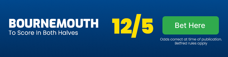Bournemouth to score in both halves vs arsenal at 12-5