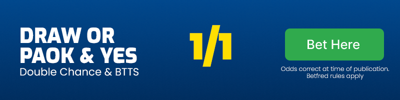 Draw or paok & btts - yes vs borac banja luka @ 1-1
