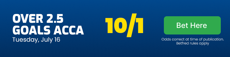 Over 2. 5 goals acca - tuesday july 16@ 10-1