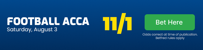 11-1 football accumulator - saturday august 3 2024