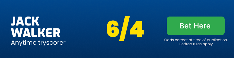 Jack walker anytime tryscorer @ 6/4
