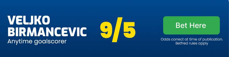 Veljko birmancevic anytime goalscorer at 9/5