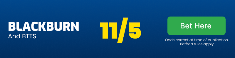 Blackburn and btts at 11/5