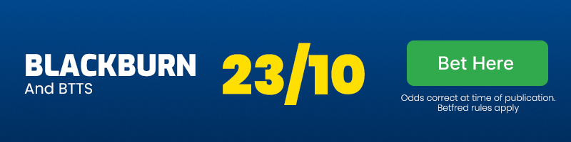 Blackburn and both teams to score at 23/10