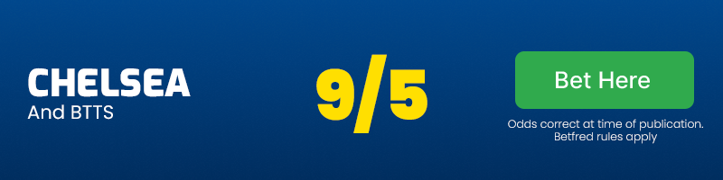 Chelsea and btts at 9/5