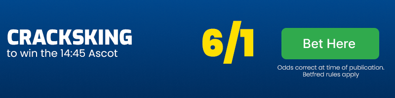 Cracksking to win 14. 45 ascot at 6-1
