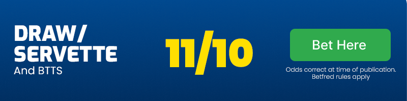 Draw/servette and both teams to score at 11/10