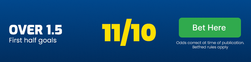 Over 1. 5 first half goals