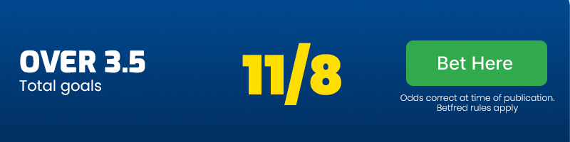 Over 3. 5 goals at 11/8