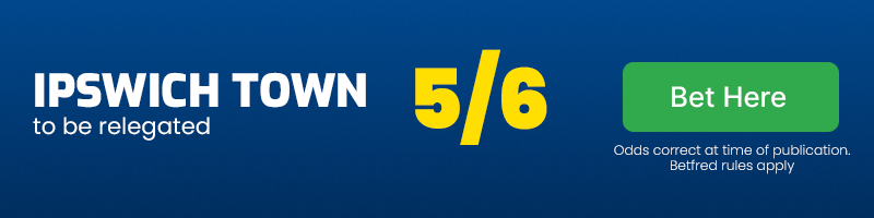 Ipswich to be relegated at 5-6