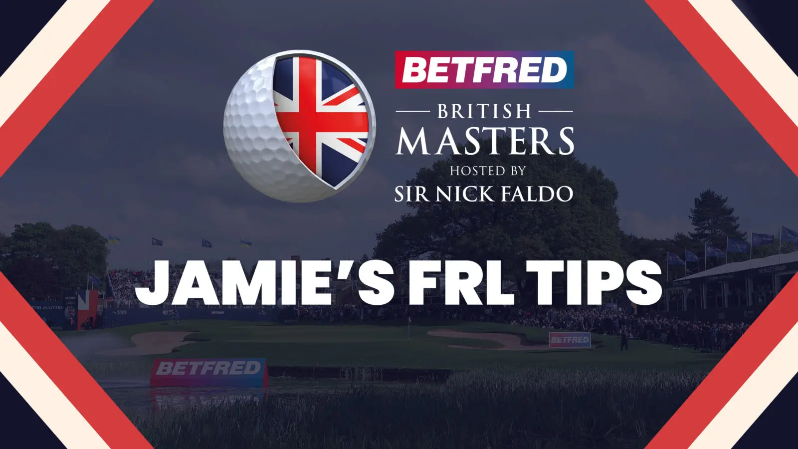 Jamies frl tips betfred british masters