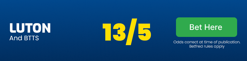 Luton and btts at 13/5