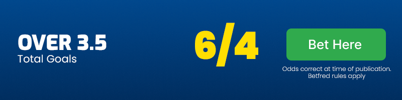 Over 3. 5 goals at 6-4