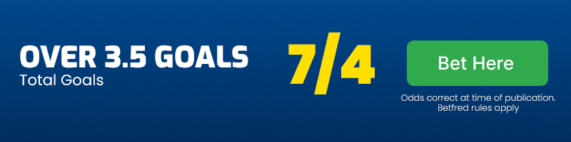 Over 3. 5 goals at 7-4