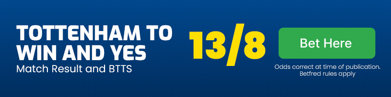 Spurs to win and btts at 13-8