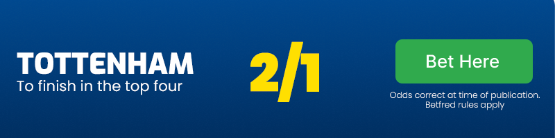 Tottenham to finish in the top four at 2/1