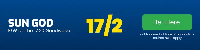 Sun god each-way for the 17. 20 goodwood at 17-2
