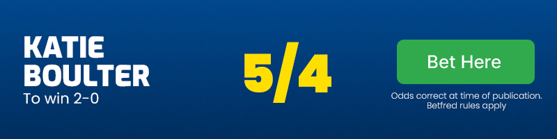 Katie boulter to win 2-0 @ 5/4