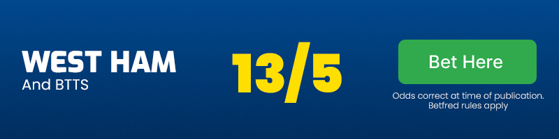 West ham and btts at 13/5