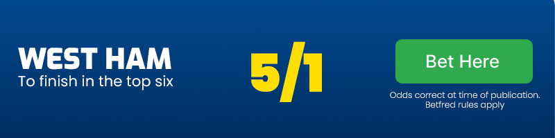 West ham to finish in the top six at 5/1
