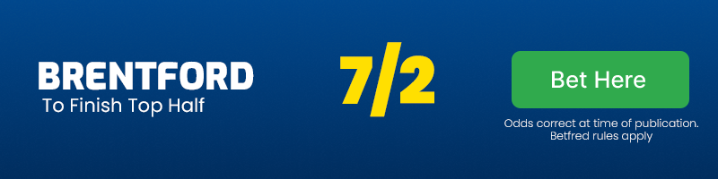 Brentford to finish top half @ 7-2 - brentford premier league odds 24-25