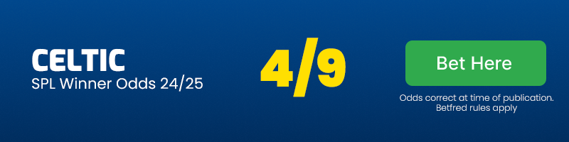 Celtic spl winner odds 24-25 @ 4-9 Celtic spl winner odds 24-25 @ 4-9