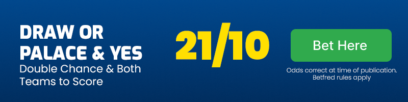 Draw or crystal palace & both teams to score vs chelsea @ 21-10