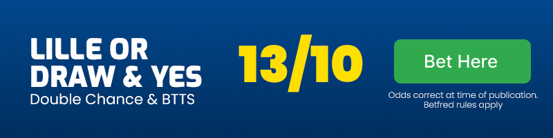 Lille or draw & both teams to score in lille vs fenerbahce @ 13-10