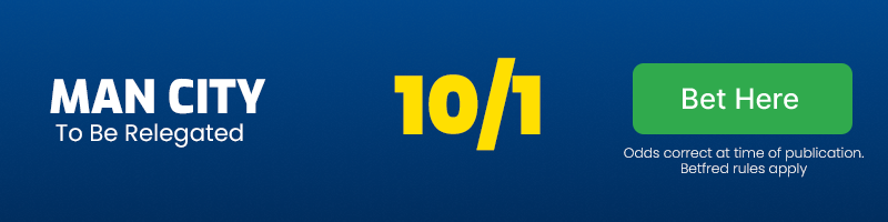 Manchester city to be relegated @ 10-1 - premier league relegation odds 24-25 Manchester city to be relegated @ 10-1 - premier league relegation odds 24-25