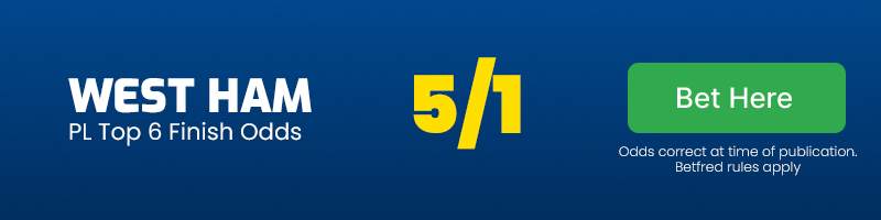 West ham premier league top 6 finish odds @ 5-1