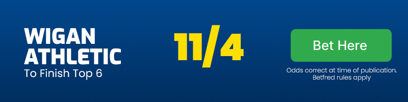 Wigan athletic to finish top 6 @ 11-4 - 2024-25 league 1 odds