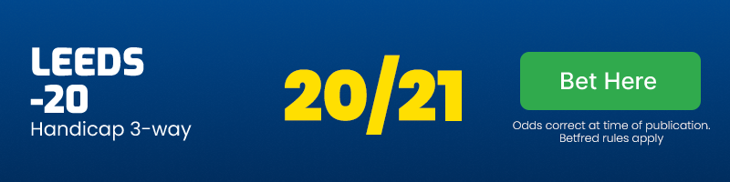 Leeds -20 @ 20/21