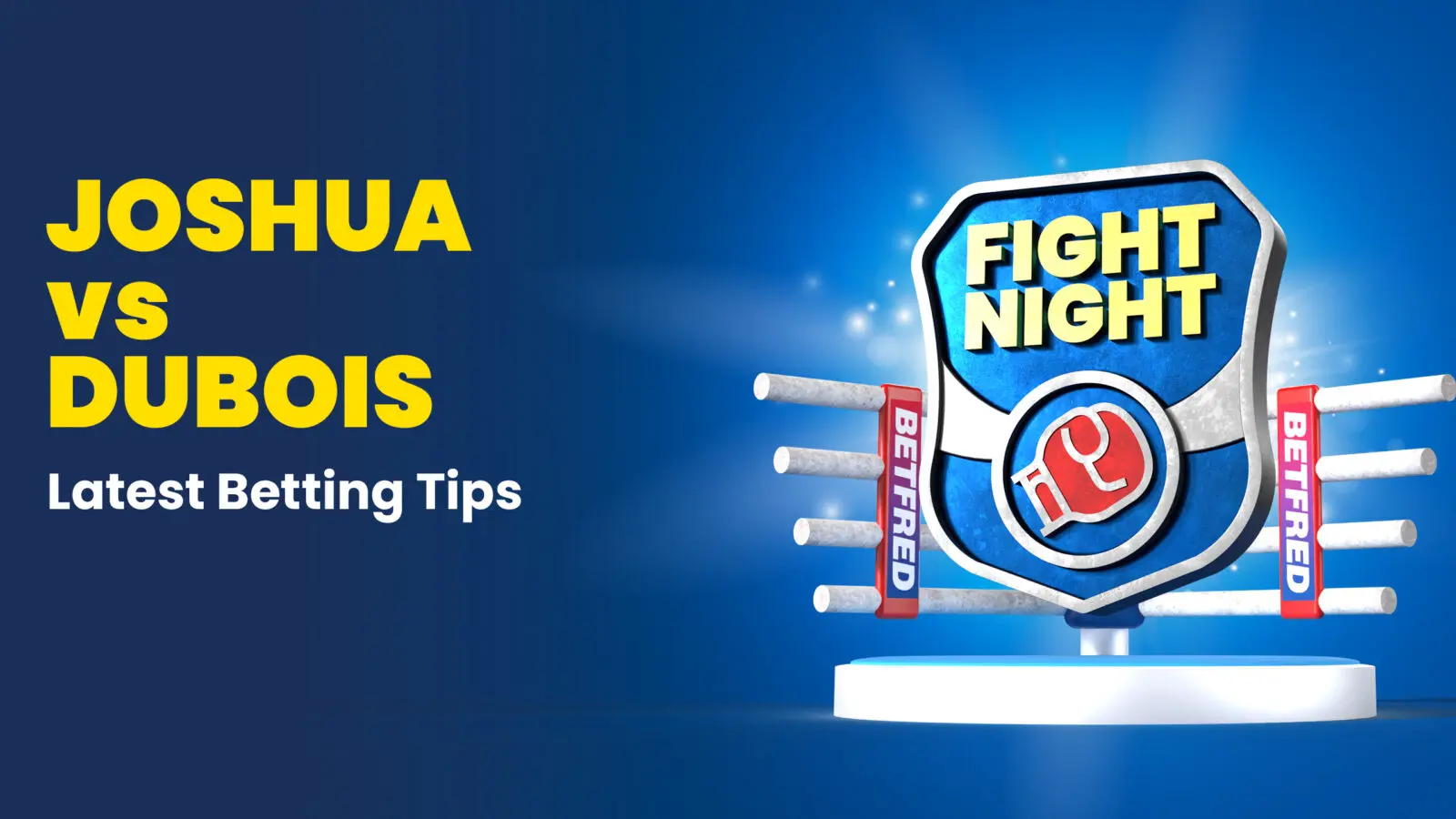 Joshua vs dubois betting tips