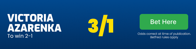 Azarenka to win 2-1 at 3/1