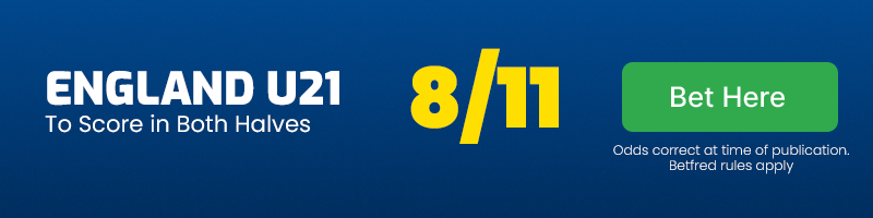 England u21 to score in both halves vs northern ireland u21 @ 8-11