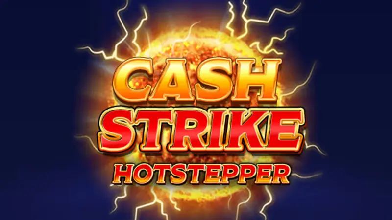 Cash strike hotstepper
