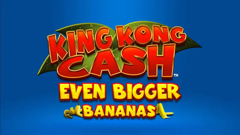 King kong cash even bigger bananas