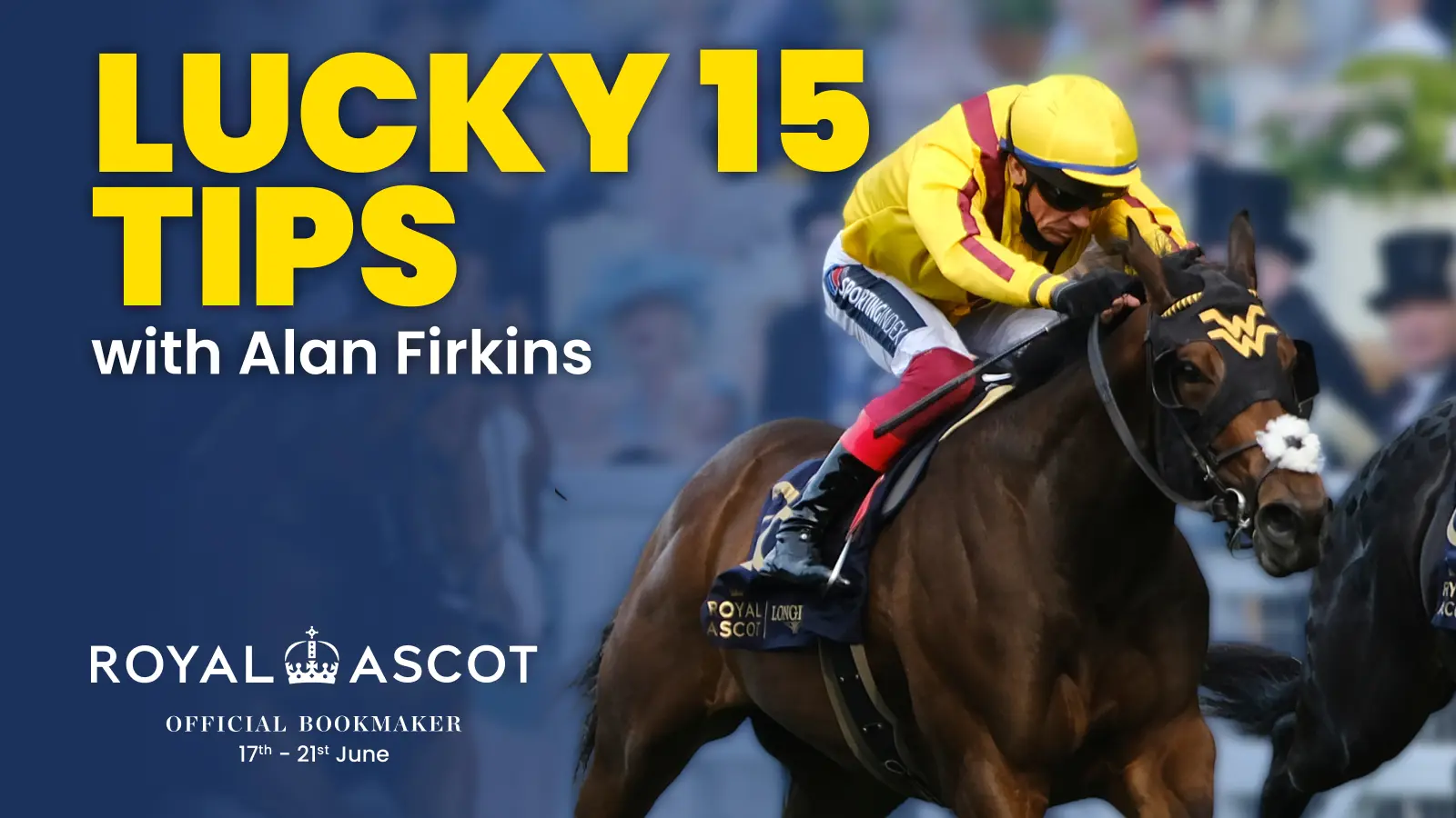 Royal ascot lucky 15 tips with alan firkins
