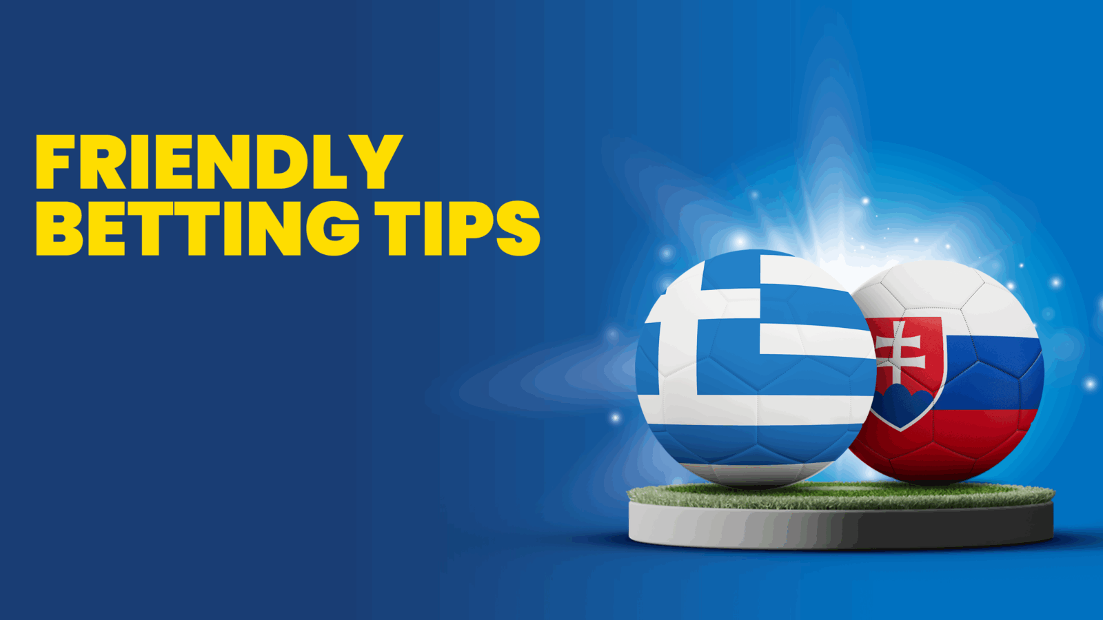 Greece vs slovakia predictions betting tips friendly saturday june 7 2025